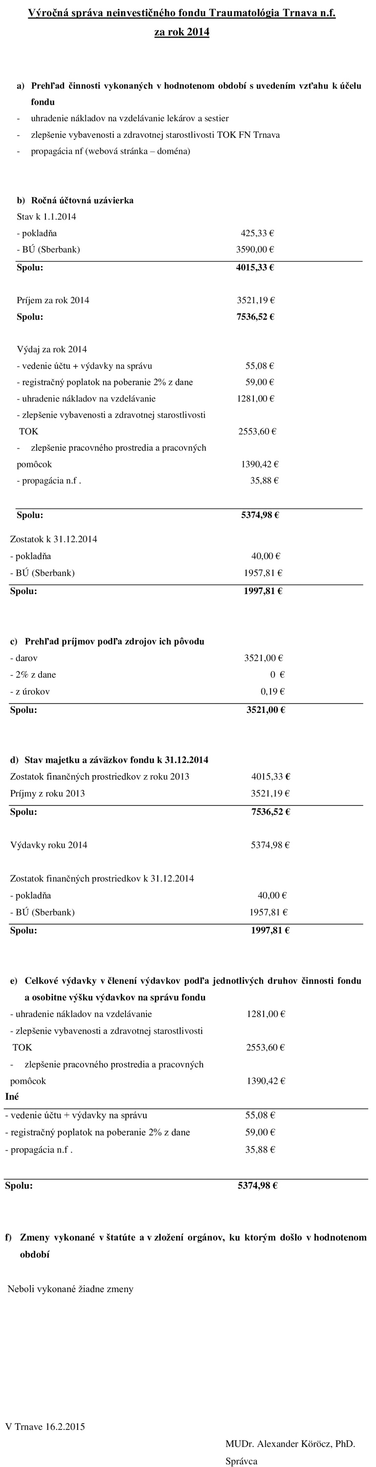 Výročná správa neinvestičného fondu Traumatológia Trnava, n.f. za rok 2013
